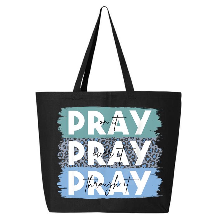 Pray On It Pray Over It Pray Through It Leopard Christian 25L Jumbo Tote