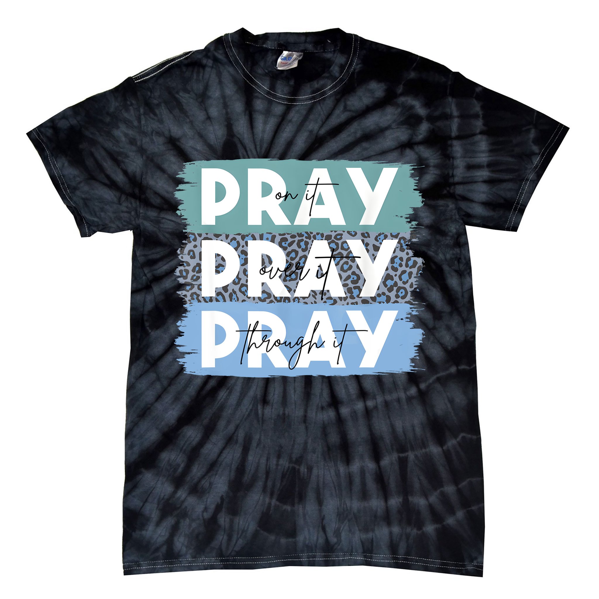 Pray On It Pray Over It Pray Through It Leopard Christian Tie-Dye T-Shirt