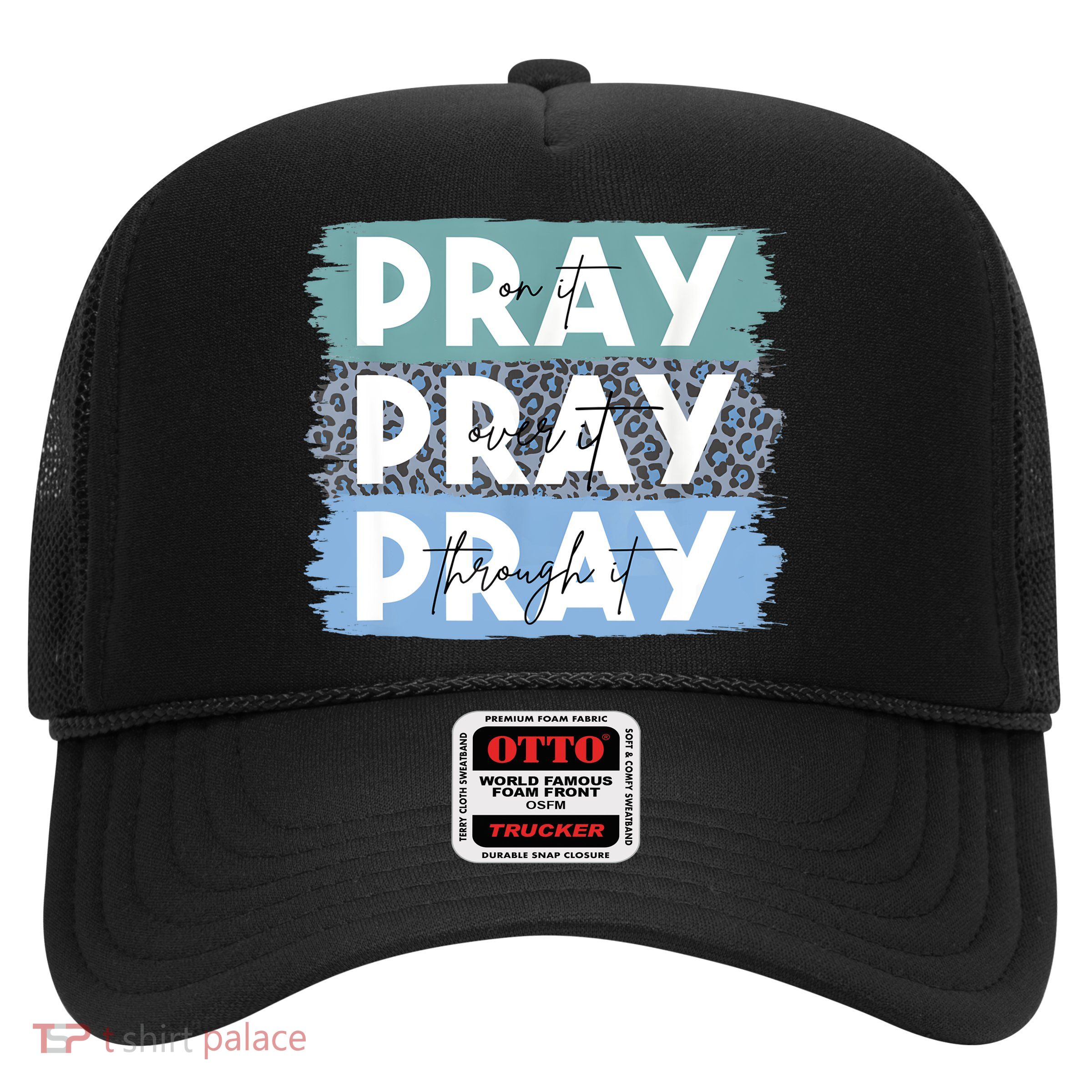Pray On It Pray Over It Pray Through It Leopard Christian Trucker Hat
