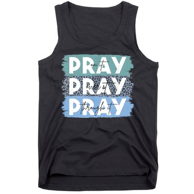 Pray On It Pray Over It Pray Through It Leopard Christian Tank Top