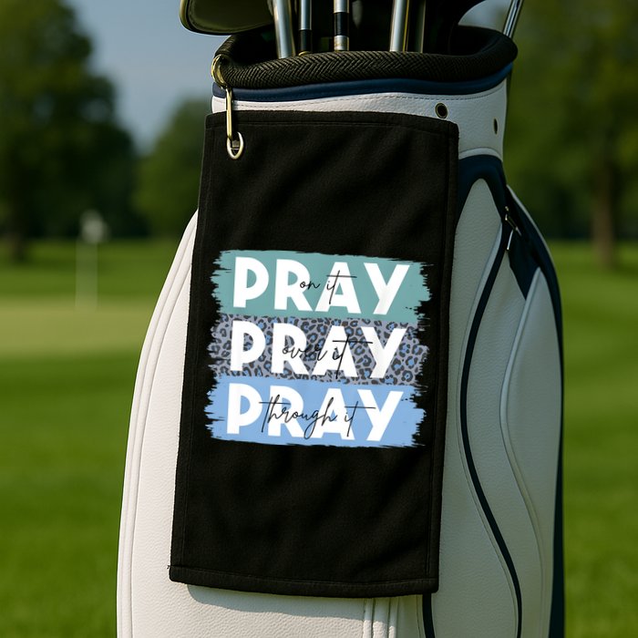Pray On It Pray Over It Pray Through It Leopard Christian Golf Towel