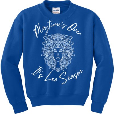 Playtime’s Over It’s Leo Season Gift Kids Sweatshirt