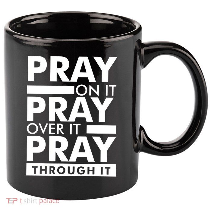 Pray On It 11oz C Handle Ceramic Mug