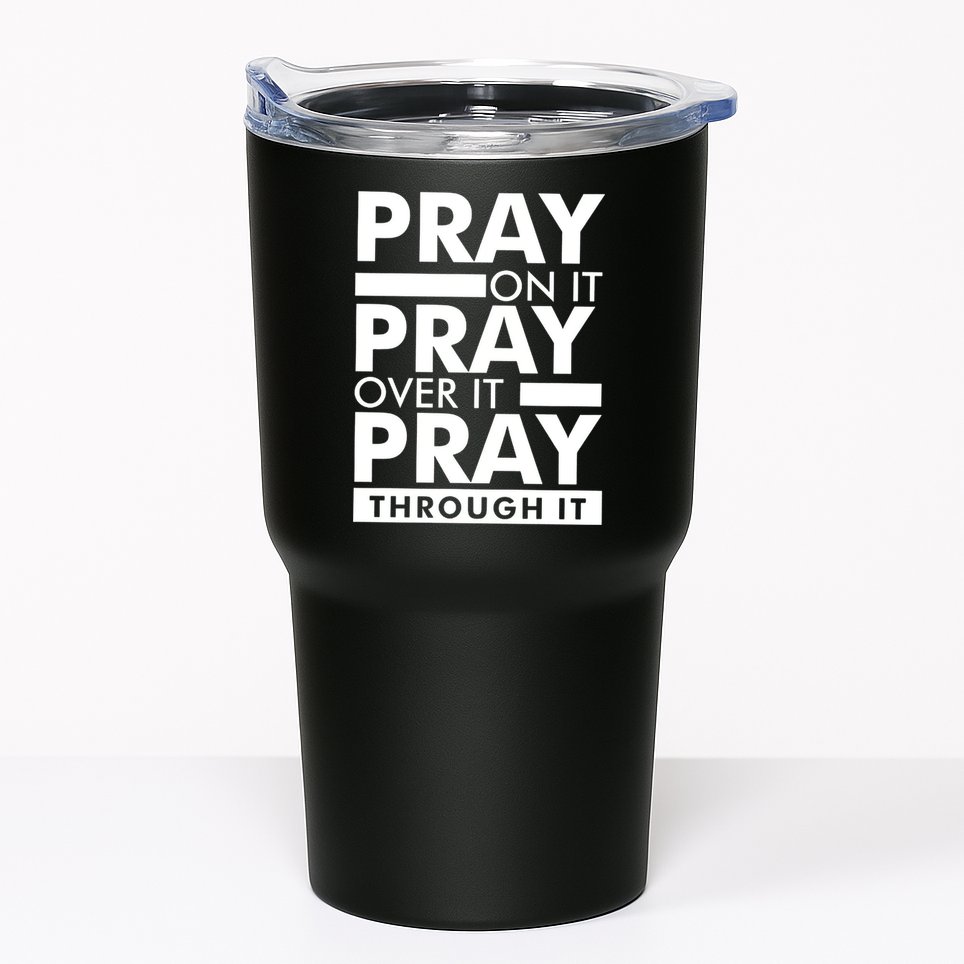Pray On It Tumbler