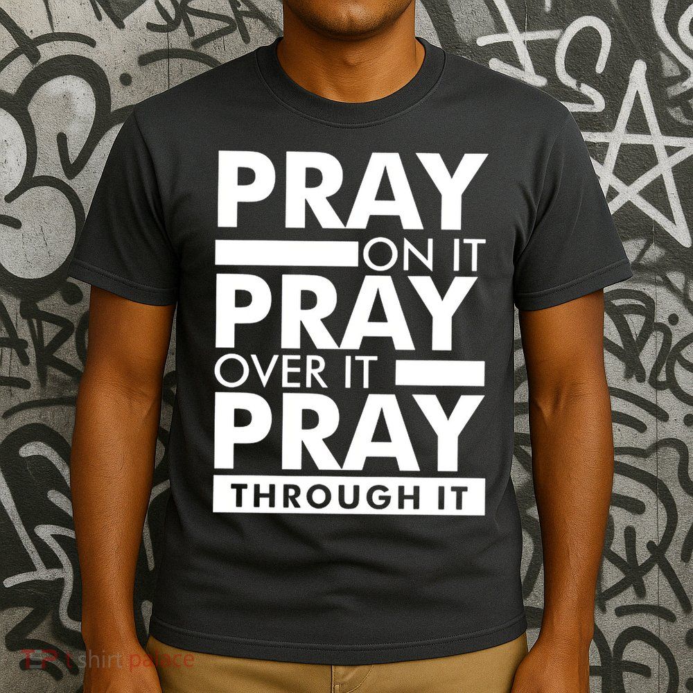 Pray On It T-Shirt