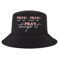 Pray On It Pray Over It Pray Through It Christian Jesus Cool Comfort Performance Bucket Hat