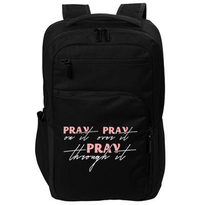 Pray On It Pray Over It Pray Through It Christian Jesus Impact Tech Backpack