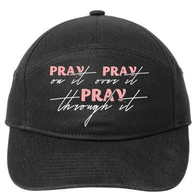 Pray On It Pray Over It Pray Through It Christian Jesus 7-Panel Snapback Hat