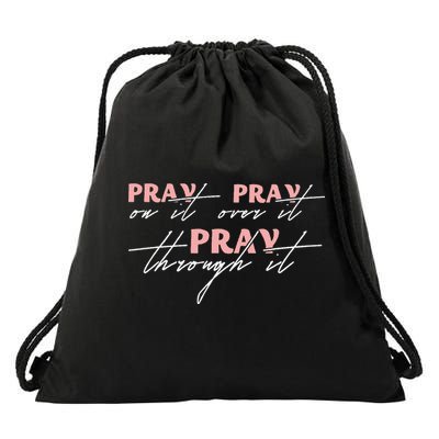 Pray On It Pray Over It Pray Through It Christian Jesus Drawstring Bag