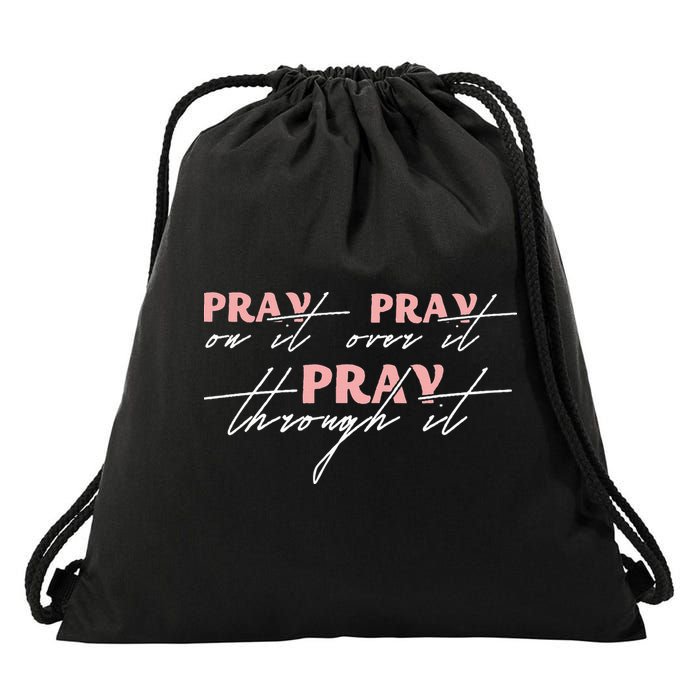 Pray On It Pray Over It Pray Through It Christian Jesus Drawstring Bag