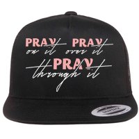 Pray On It Pray Over It Pray Through It Christian Jesus Flat Bill Trucker Hat