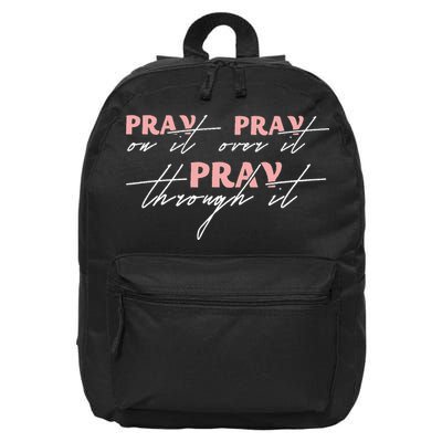 Pray On It Pray Over It Pray Through It Christian Jesus 16 in Basic Backpack