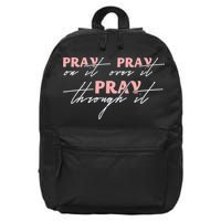Pray On It Pray Over It Pray Through It Christian Jesus 16 in Basic Backpack
