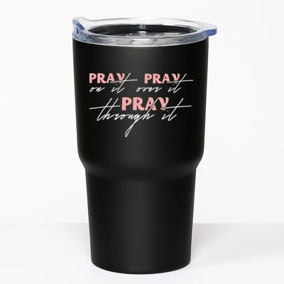 Pray On It Pray Over It Pray Through It Christian Jesus Tumbler