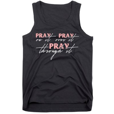 Pray On It Pray Over It Pray Through It Christian Jesus Tank Top