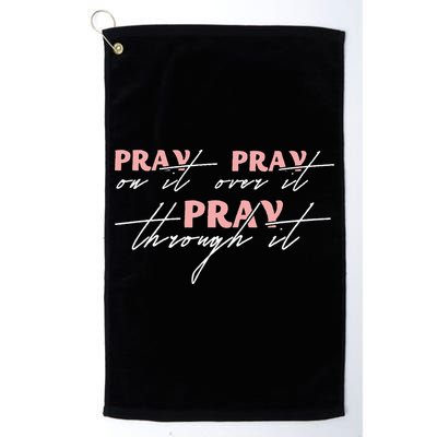 Pray On It Pray Over It Pray Through It Christian Jesus Golf Towel
