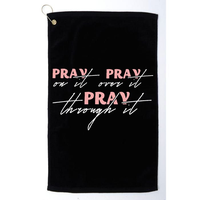 Pray On It Pray Over It Pray Through It Christian Jesus Golf Towel