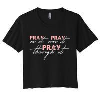 Pray On It Pray Over It Pray Through It Christian Jesus Crop Top