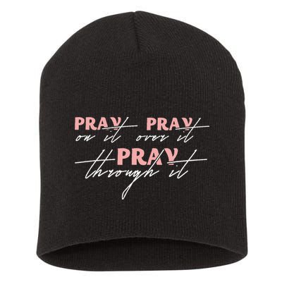 Pray On It Pray Over It Pray Through It Christian Jesus Short Acrylic Beanie
