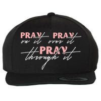 Pray On It Pray Over It Pray Through It Christian Jesus Wool Snapback Cap