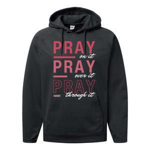 Pray On It Over Through It Christian Bible Verse Quote Performance Fleece Hoodie