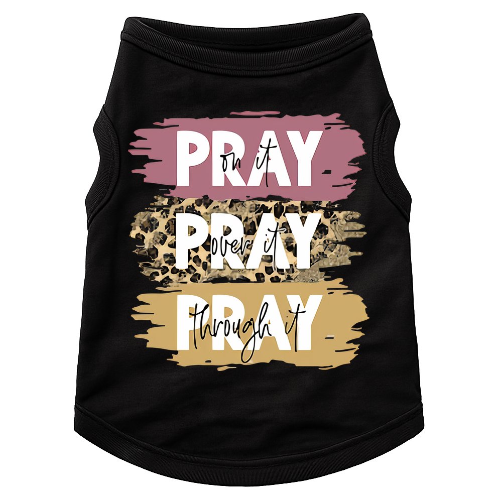 Pray On It Pray Over It Pray Through It Prayer Faith Religious Doggie Tank