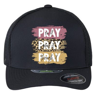 Pray On It Pray Over It Pray Through It Prayer Faith Religious Flexfit Unipanel Trucker Cap