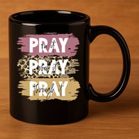 Pray On It Pray Over It Pray Through It Prayer Faith Religious 11oz C Handle Ceramic Mug
