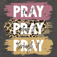 Pray On It Pray Over It Pray Through It Prayer Faith Religious Vector Backpack