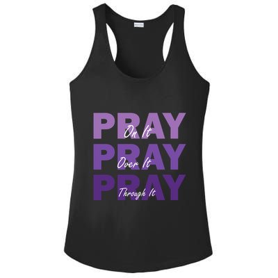 Pray On It Pray Over It Pray Through It Christian Faith Ladies PosiCharge Competitor Racerback Tank