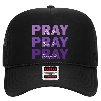 Pray On It Pray Over It Pray Through It Christian Faith Trucker Hat
