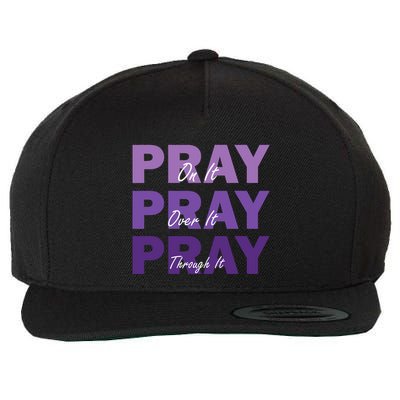 Pray On It Pray Over It Pray Through It Christian Faith Wool Snapback Cap