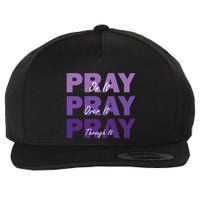 Pray On It Pray Over It Pray Through It Christian Faith Wool Snapback Cap