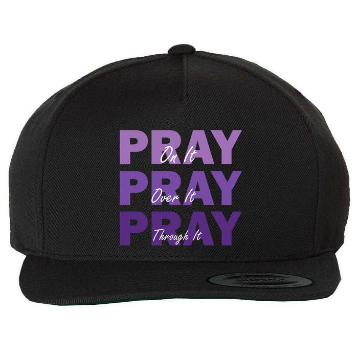 Pray On It Pray Over It Pray Through It Christian Faith Wool Snapback Cap