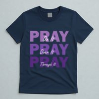 Pray On It Pray Over It Pray Through It Christian Faith T-Shirt