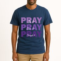 Pray On It Pray Over It Pray Through It Christian Faith Tall T-Shirt