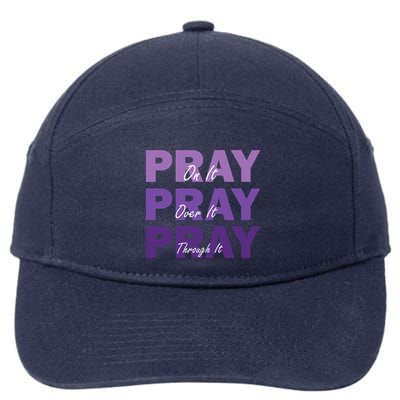 Pray On It Pray Over It Pray Through It Christian Faith 7-Panel Snapback Hat