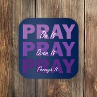 Pray On It Pray Over It Pray Through It Christian Faith Coaster