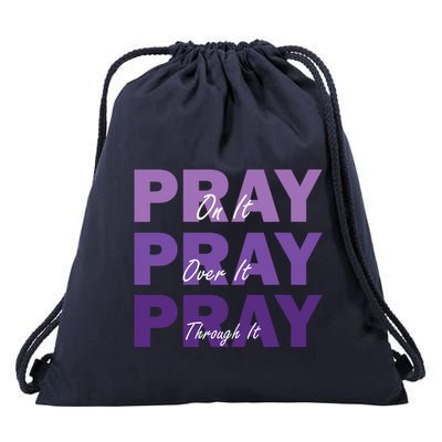 Pray On It Pray Over It Pray Through It Christian Faith Drawstring Bag