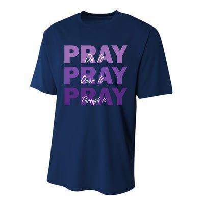 Pray On It Pray Over It Pray Through It Christian Faith Performance Sprint T-Shirt