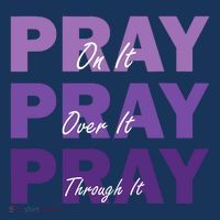 Pray On It Pray Over It Pray Through It Christian Faith Baby Bodysuit