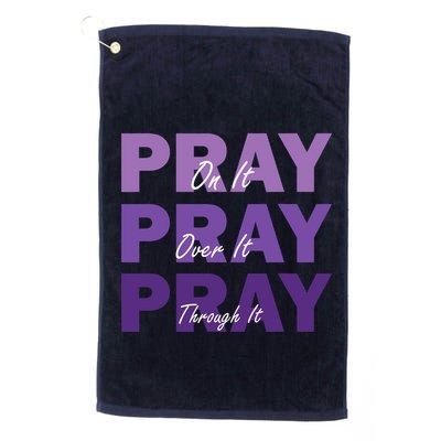 Pray On It Pray Over It Pray Through It Christian Faith Golf Towel