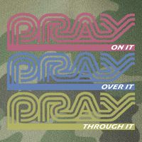 Pray On It Pray Over It Pray Through It Faith Based Legacy Tie Dye Trucker Hat
