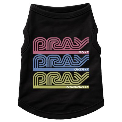 Pray On It Pray Over It Pray Through It Faith Based Doggie Tank