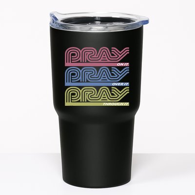 Pray On It Pray Over It Pray Through It Faith Based Tumbler