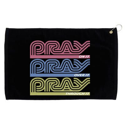 Pray On It Pray Over It Pray Through It Faith Based Grommeted Golf Towel
