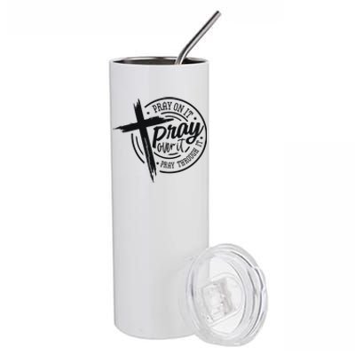 Pray On It Pray Over It Pray Through It Christian Stainless Steel Tumbler