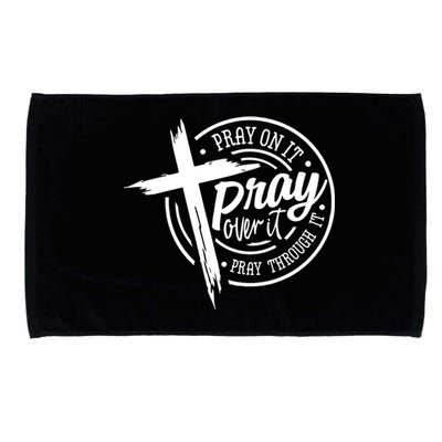 Pray On It Pray Over It Pray Through It Christian Croos Microfiber Hand Towel