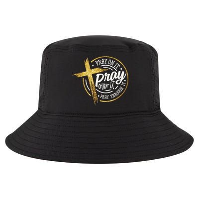 Pray On It Pray Over It Pray Through It Christian Cool Comfort Performance Bucket Hat