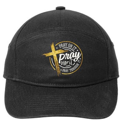 Pray On It Pray Over It Pray Through It Christian 7-Panel Snapback Hat